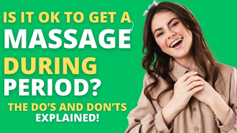 Is it OK to get a massage on your period? The Do’s and Don’ts