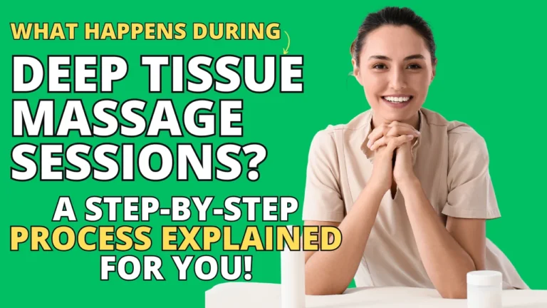 What Happens During Deep Tissue Massage Sessions? A to Z Guide