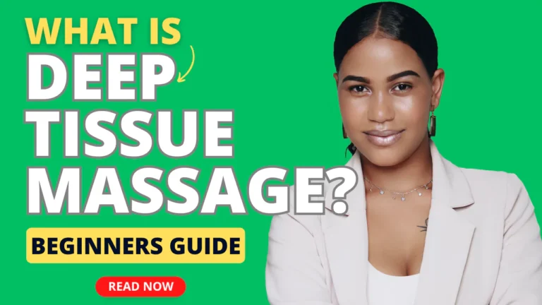 What is Deep Tissue Massage? Benefits and Techniques Applied