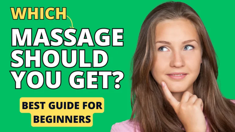 Which Massage Should You Get? Perfect Guide for Beginners